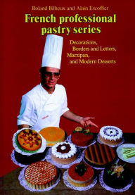 Decorations, Borders and Letters, Marzipan, Modern Desserts, Volume 4 / Edition 1