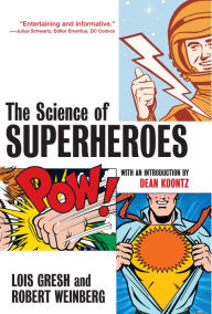 Title: The Science of Superheroes, Author: Lois H. Gresh