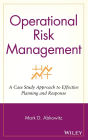 Operational Risk Management: A Case Study Approach to Effective Planning and Response / Edition 1