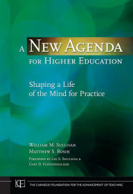 Title: A New Agenda for Higher Education: Shaping a Life of the Mind for Practice / Edition 1, Author: William M. Sullivan