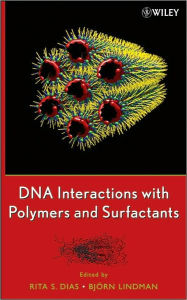 DNA Interactions with Polymers and Surfactants / Edition 1