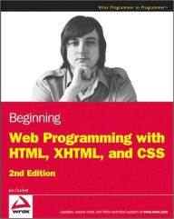 Beginning Web Programming with HTML, XHTML, and CSS / Edition 2