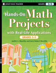 Hands-On Math Projects with Real-Life Applications, Grades 3-5