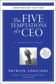 The Five Temptations of a CEO, 10th Anniversary Edition: A Leadership Fable