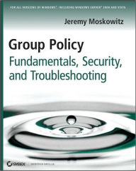 Group Policy Fundamentals, Security, and Troubleshooting