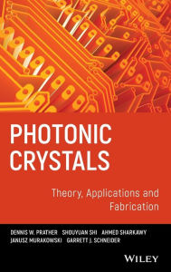 Title: Photonic Crystals, Theory, Applications and Fabrication / Edition 1, Author: Dennis W Prather