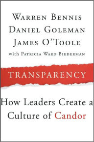 Transparency: How Leaders Create a Culture of Candor / Edition 1