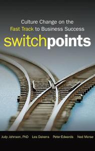 Title: SwitchPoints: Culture Change on the Fast Track to Business Success, Author: Judy Johnson