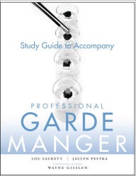 Title: Professional Garde Manger, Study Guide: A Comprehensive Guide to Cold Food Preparation, Author: Lou Sackett