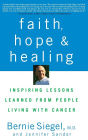 Faith, Hope and Healing: Inspiring Lessons Learned from People Living with Cancer