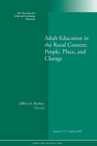 Adult Education in the Rural Context: People, Place, and Change - New Directions for Adult and Continuing Education