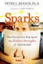 Sparks: How Parents Can Ignite the Hidden Strengths of Teenagers