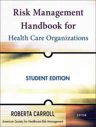 Title: Risk Management Handbook for Health Care Organizations / Edition 5, Author: American Society for Healthcare Risk Management (ASHRM)