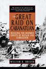 The Great Raid on Cabanatuan: Rescuing the Doomed Ghosts of Bataan and Corregidor