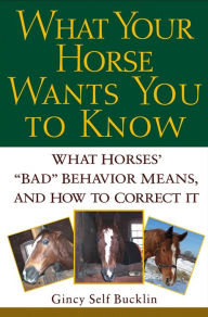 Title: What Your Horse Wants You to Know: What Horses' 