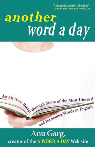 Another Word A Day: An All-New Romp through Some of the Most Unusual and Intriguing Words in English