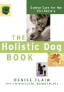 The Holistic Dog Book: Canine Care for the 21st Century