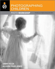 Title: Photographing Children Photo Workshop: Develop Your Digital Photography Talent, Author: Ginny Felch