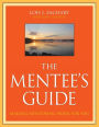 The Mentee's Guide: Making Mentoring Work for You / Edition 1