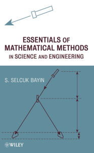 Essentials of Mathematical Methods in Science and Engineering / Edition 1