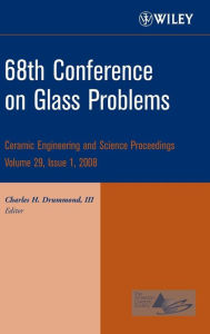 Title: 68th Conference on Glass Problems, Volume 29, Issue 1 / Edition 1, Author: Charles H. Drummond III