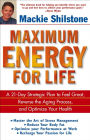 Maximum Energy for Life: A 21-Day Strategic Plan to Feel Great, Reverse the Aging Process, and Optimize Your Health