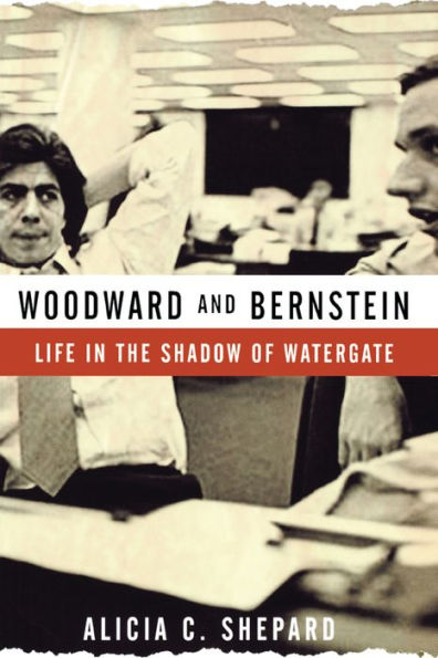 Woodward and Bernstein: Life in the Shadow of Watergate