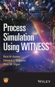 Title: Process Simulation Using WITNESS / Edition 1, Author: Raid Al-Aomar