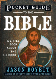 Pocket Guide to the Bible: A Little Book About the Big Book