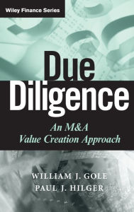 Title: Due Diligence: An M&A Value Creation Approach / Edition 1, Author: William J. Gole