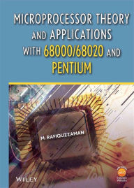 Title: Microprocessor Theory and Applications with 68000/68020 and Pentium / Edition 1, Author: M. Rafiquzzaman
