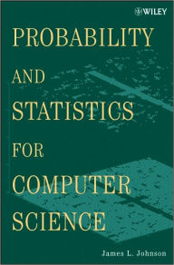 Title: Probability and Statistics for Computer Science, Author: James L. Johnson