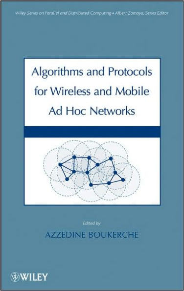 Algorithms and Protocols for Wireless and Mobile Ad Hoc Networks / Edition 1