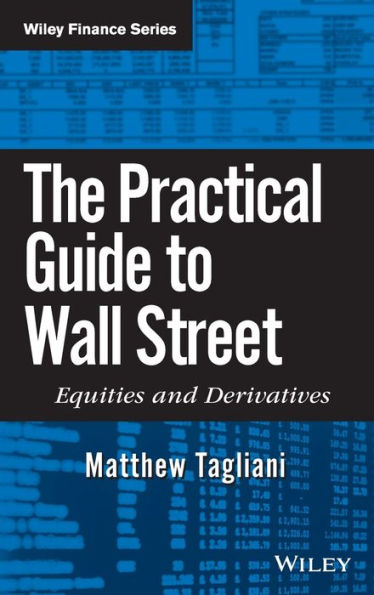 The Practical Guide to Wall Street: Equities and Derivatives / Edition 1