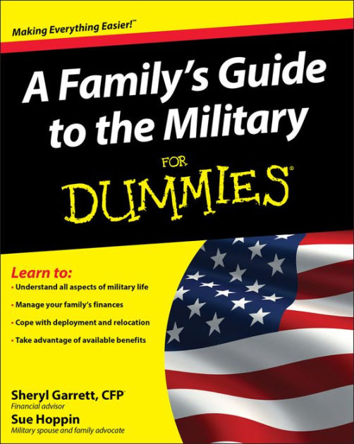 A Family's Guide to the Military For Dummies by Sheryl Garrett, Sue