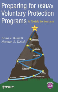 Title: Preparing for OSHA?s Voluntary Protection Programs: A Guide to Success / Edition 1, Author: Brian P. Bennett