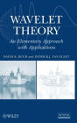 Wavelet Theory: An Elementary Approach with Applications / Edition 1