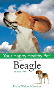 Title: Beagle: Your Happy Healthy Pet / Edition 2, Author: Elaine Waldorf Gewirtz