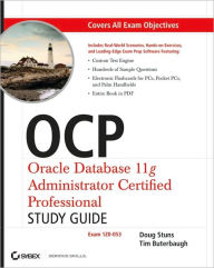 OCP: Oracle Database 11g Administrator Certified Professional Study Guide: (Exam 1Z0-053) / Edition 1