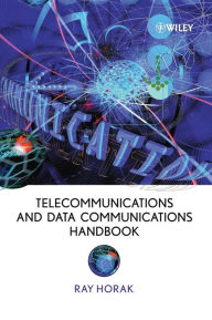 Title: Telecommunications and Data Communications Handbook / Edition 1, Author: Ray Horak