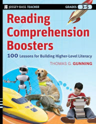 Title: Reading Comprehension Boosters: 100 Lessons for Building Higher-Level Literacy, Grades 3-5, Author: Thomas G. Gunning
