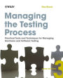 Managing the Testing Process: Practical Tools and Techniques for Managing Hardware and Software Testing / Edition 3