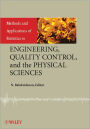 Methods and Applications of Statistics in Engineering, Quality Control, and the Physical Sciences