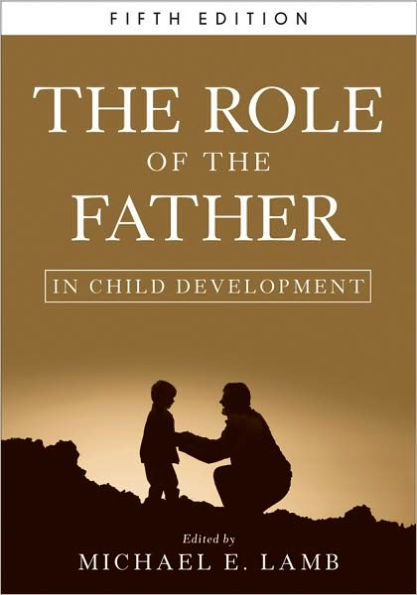 The Role of the Father in Child Development / Edition 5