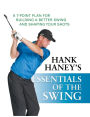 Essentials of the Swing: A 7-Point Plan for Building a Better Swing and Shaping Your Shots