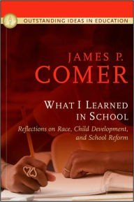 What I Learned In School: Reflections on Race, Child Development, and School Reform