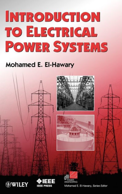 Introduction To Electrical Power Systems / Edition 1 By Mohamed E. El ...