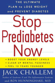 Title: Stop Prediabetes Now: The Ultimate Plan to Lose Weight and Prevent Diabetes, Author: Jack Challem
