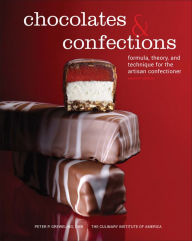 Title: Chocolates and Confections: Formula, Theory, and Technique for the Artisan Confectioner / Edition 2, Author: Peter P. Greweling