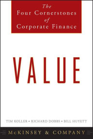 Title: Value: The Four Cornerstones of Corporate Finance, Author: McKinsey & Company Inc.